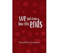 We Both Know How This Ends - Rafeed Elahi Chowdhury - Auto-Édition - ebook (ePub) - Livre
