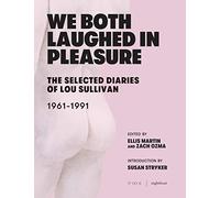 We Both Laughed in Pleasure: The Selected Diaries of Lou Sullivan 1961-1991