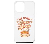We Both Love Soup Funny Couples Food Humour Coque pour iPhone 12 Pro Max