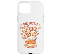 We Both Love Soup Funny Couples Food Humour Coque pour iPhone 15 Plus
