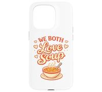 We Both Love Soup Funny Couples Food Humour Coque pour iPhone 15 Pro