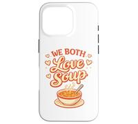 We Both Love Soup Funny Couples Food Humour Coque pour iPhone 16 Pro