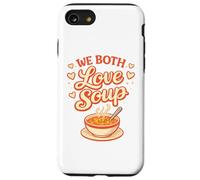 We Both Love Soup Funny Couples Food Humour Coque pour iPhone SE (2020) / 7/8