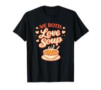 We Both Love Soup Funny Couples Food Humour T-Shirt