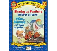 We Both Read: Sharky And Feathers Deliver A Piano / Tibu Y Plumas Entregan Un Piano (Bilingual In English And Spanish)