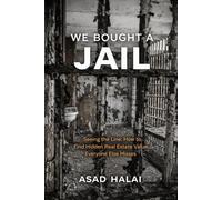 We bought a Jail: Seeing the Line: How to Find Hidden Real Estate Value Everyone Else Misses