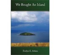 We Bought an Island by Evelyn E. Atkins Inconnu (Auteur)