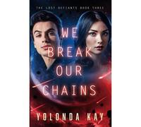 We Break Our Chains: 3 (The Lost Defiants)
