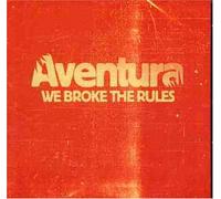 Aventura - We Broke The Rules