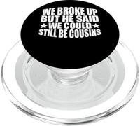 We Broke Up But He Said We Could Still Be Cousins_- PopSockets PopGrip pour MagSafe