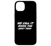We Call It Riding The Gravy Train | Chanson des années 1970 Coque pour iPhone 14 Plus