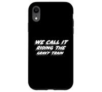 We Call It Riding The Gravy Train | Chanson des années 1970 Coque pour iPhone XR
