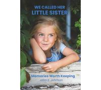 We Called Her Little Sister: Memories Worth Keeping
