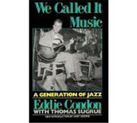 We Called It Music Eddie Condon (Auteur)