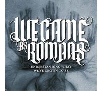 WE CAME AS ROMANS - Understanding What We've Grown [Import Allemand]