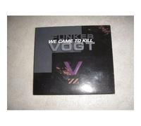 We Came To Kill