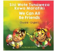 We Can All Be Friends (Swahili-English)