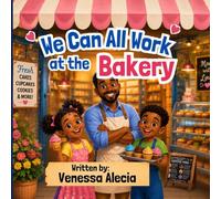 We can all work at the bakery.
