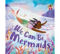 We Can Be Mermaids - Lanisha Butterfield - Hodder Children's Books - ebook (ePub) - Livre
