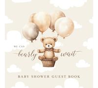 We can bearly wait Baby Shower Guest Book: A Keepsake Baby Shower Guest Book with Messages, Advice, Wishes for Baby, Gift Tracker, Photo & Memory Pages - Perfect Baby Shower Gift for New Parents