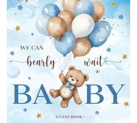 We Can Bearly Wait Baby Shower Guest Book for Boy:: Adorable Teddy Bear Baby Shower Guest Book | Keepsake with Gift Log, Wishes, and Photo Space for Baby Boy Celebration