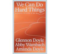 We Can Do Hard Things: Answers to Life's 20 Questions