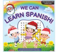 We Can Learn Spanish! Teach Spanish to Kids Grades PreK-1: Teaching Kids Spanish with Word Search Puzzles, Mazes and Coloring Activity Book for Children Ages 4-7