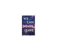 We Can Never Leave
