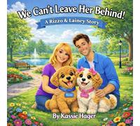 We Can’t Leave Her Behind: A Rizzo & Lainey Story