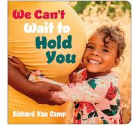 We Can’t Wait to Hold You