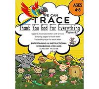We Can Trace Ages 4-8. Thank You God For Everything. Psalm 9:1: Upper & Lowercase Letters With Arrows, Coloring Pages For Each Letter, Traceable Prayer For Each Letter
