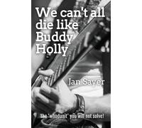 We Can't All Die Like Buddy Holly