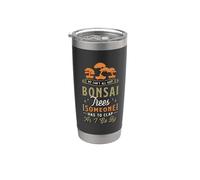 We Can't All Keep Bonsaï Culture japonaise Art bonsaï Gobelet isotherme en acier inoxydable double paroi