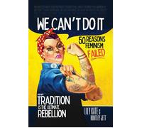 We Can't Do It 50 Reasons Feminism Failed and Why Tradition Is the Ultimate Rebellion - Lily Kate - Post Hill Press - ebook (ePub) - Livre