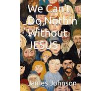 We Can't Do Nothin Without JESUS