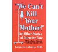 We Can't Kill Your Mother! Lawrence Martin (Auteur)