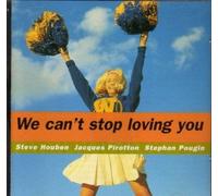 Steve Houben, Jacques Pirotton, Stephan Pougin - We Can't Stop Loving You [Import]