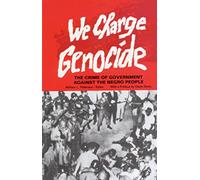 We Charge Genocide: The Historic Petition to the United Nations for Relief From a Crime of the United States Government Against the Negro People