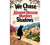 We Chase the Almond Blossom Murders Shadows: A Humorous British Cozy Mystery