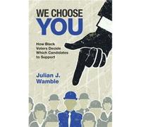 We Choose You - Wamble Julian J. George Washington University Washington DC - Cambridge University Press - Livre en Anglais - Hardback Wamble Julian J. George Washington University Washington DCWamble