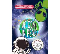 We Come in Peace: A Family Conflict Management Journal