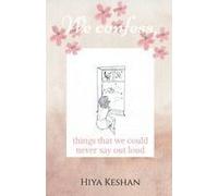 We Confess, : Things We Could Never Say Out Loud Paperback Book By Hiya Keshan