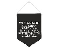 We Convinced Our Entire Generation That This Is A Battle That W Bannière en toile 25,4 x 30,5 cm à suspendre au mur Décoration murale pour chambre à coucher, chambre d'enfant, décoration d'intérieur