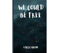 We Could Be Free