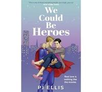 We Could Be Heroes | P. J. Ellis P. J. Ellis (Auteur)