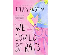 We Could Be Rats: A Novel