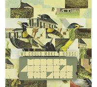 We Could Make a House