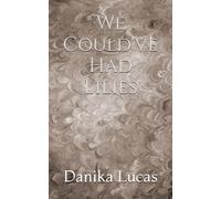 We Could've Had Lilies