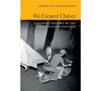 We Created Chavez by Geo Maher George Ciccariello - Maher (Auteur)