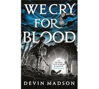 We Cry for Blood - Devin Madson - Little Brown Book Group - Livre en Anglais - Paperback Devin MadsonDevin Madson (Auteur)